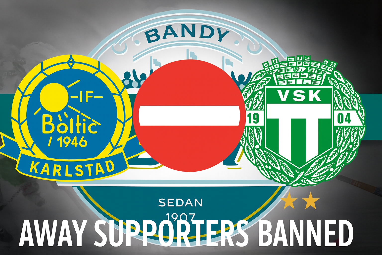 Inga bortasupportrar är välkomna vid mötena Västerås SK - IF Boltic eller IF Boltic - Västerås SK